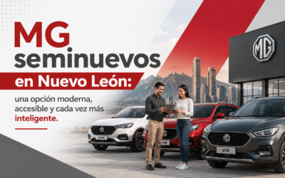 MG seminuevos en Nuevo León, una opción moderna, accesible y cada vez más inteligente