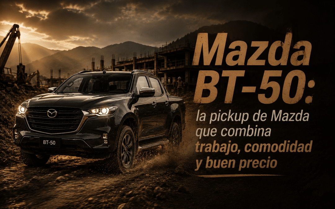 Mazda BT-50: la pickup de Mazda que combina trabajo, comodidad y buen precio